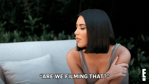 Are we filming that? Kim Kardashian GIF